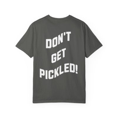 "Don't Get Pickled!" Athletic Tee