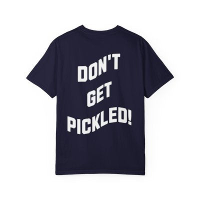 "Don't Get Pickled!" Athletic Tee